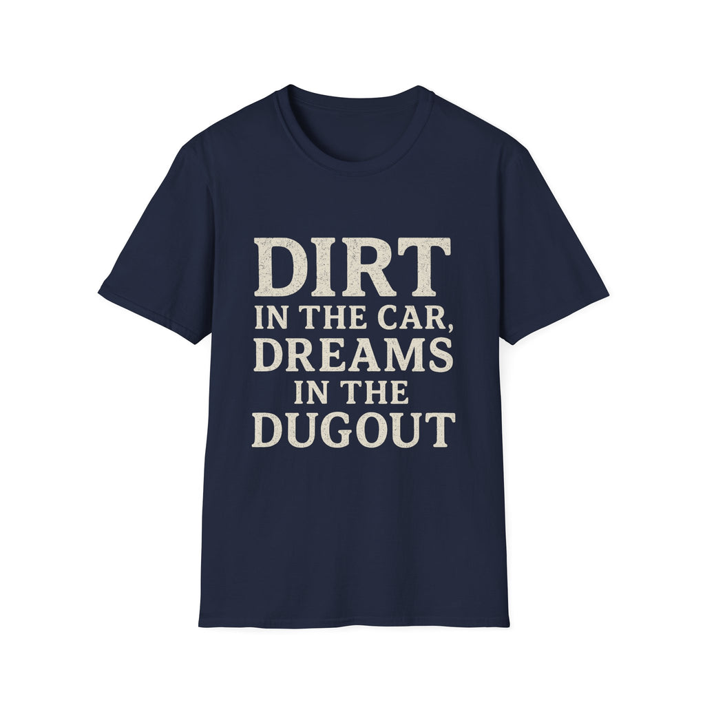 Dirt In The Car, Dreams In The Dugout T-Shirt