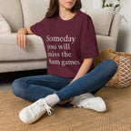 Someday You Will Miss The 8am Games T-Shirt