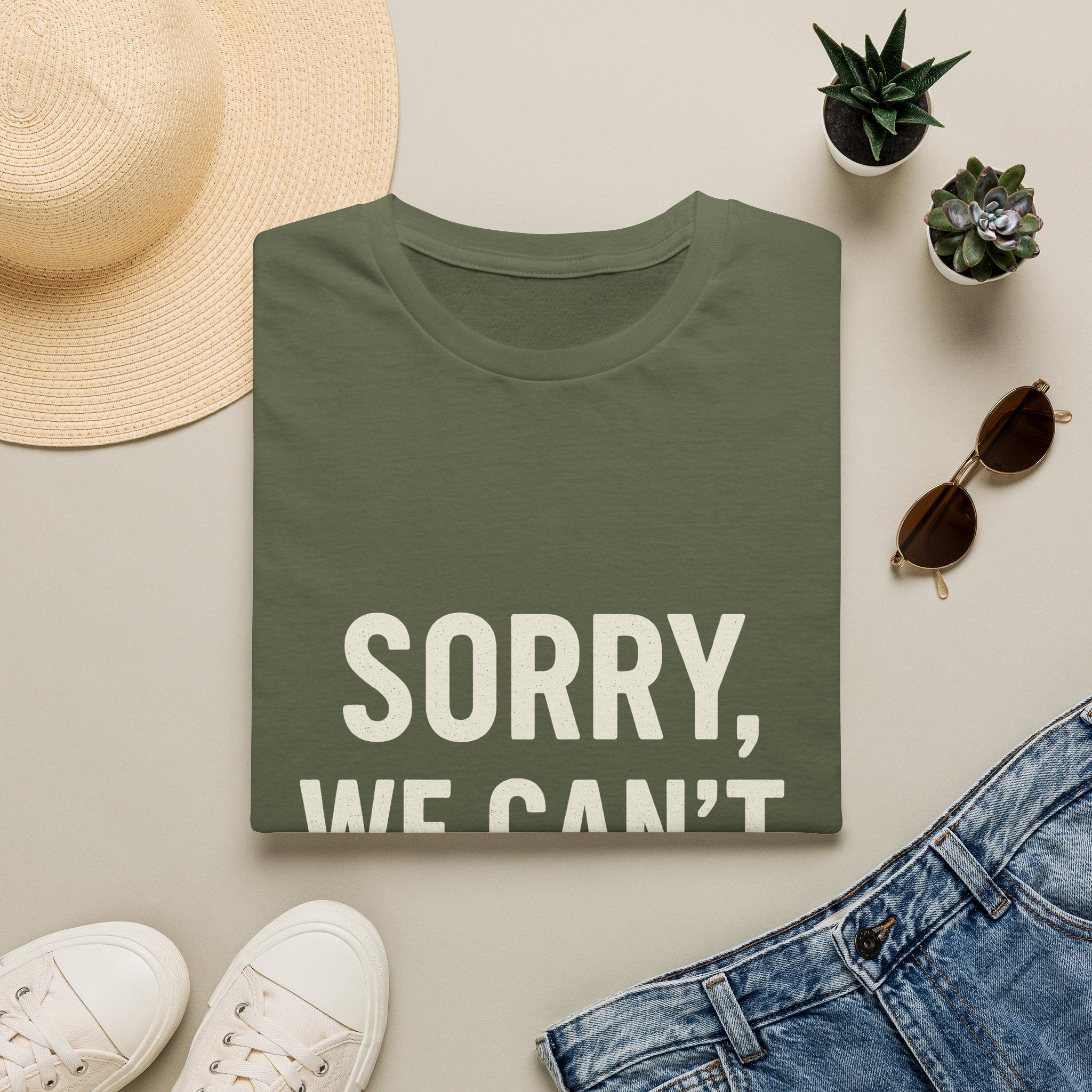 Sorry, We Can't. Tournament T-Shirt