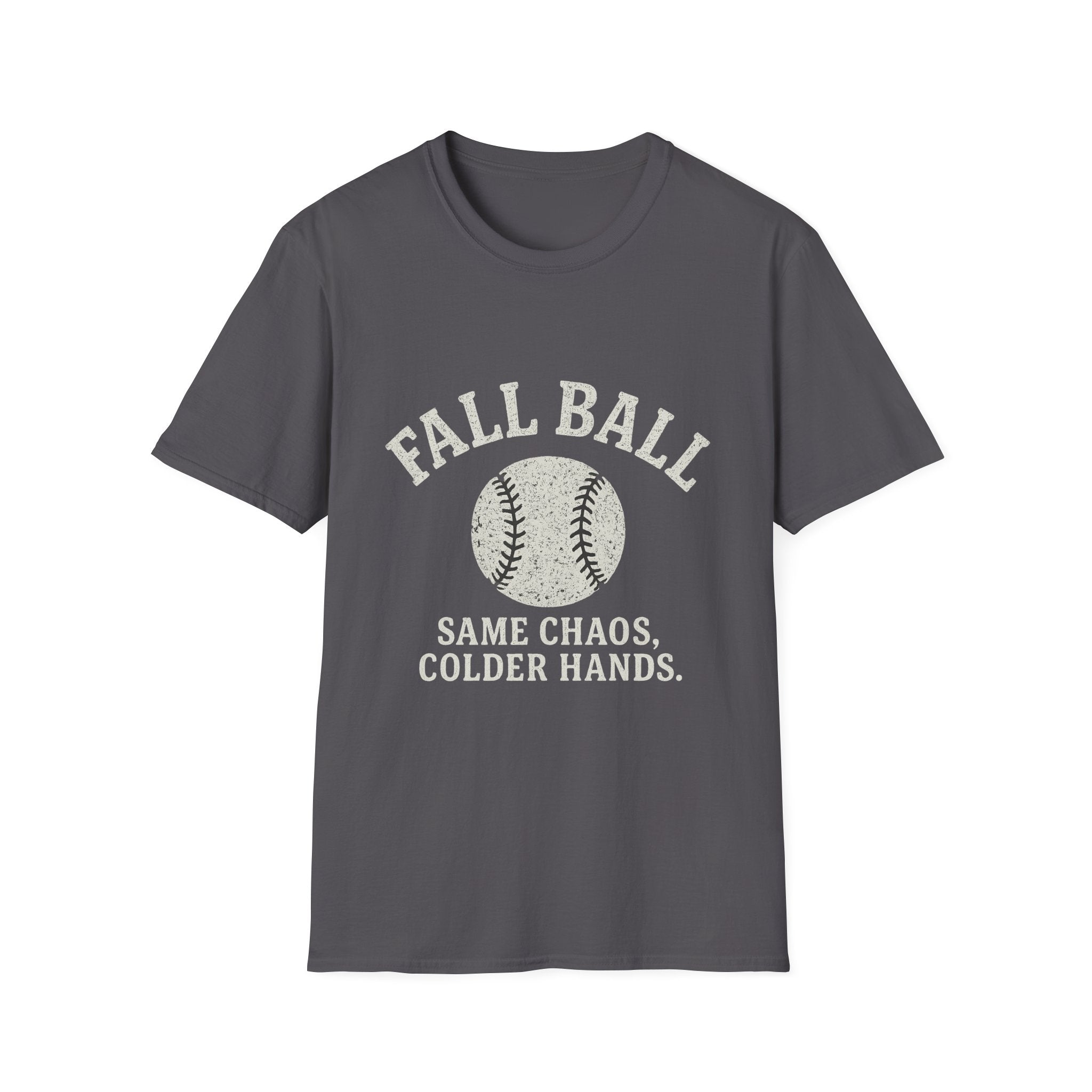 Fall Ball: Same Chaos, Colder Hands T-Shirt