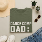 Dance Comp Dad: Duffel Bag Bodyguard T-Shirt