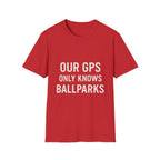 Our Gps Only Knows Ballparks T-Shirt
