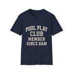 Pool Play Club: Member Since 8am T-Shirt