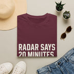 Radar Says 20 Minutes. Radar Lies T-Shirt