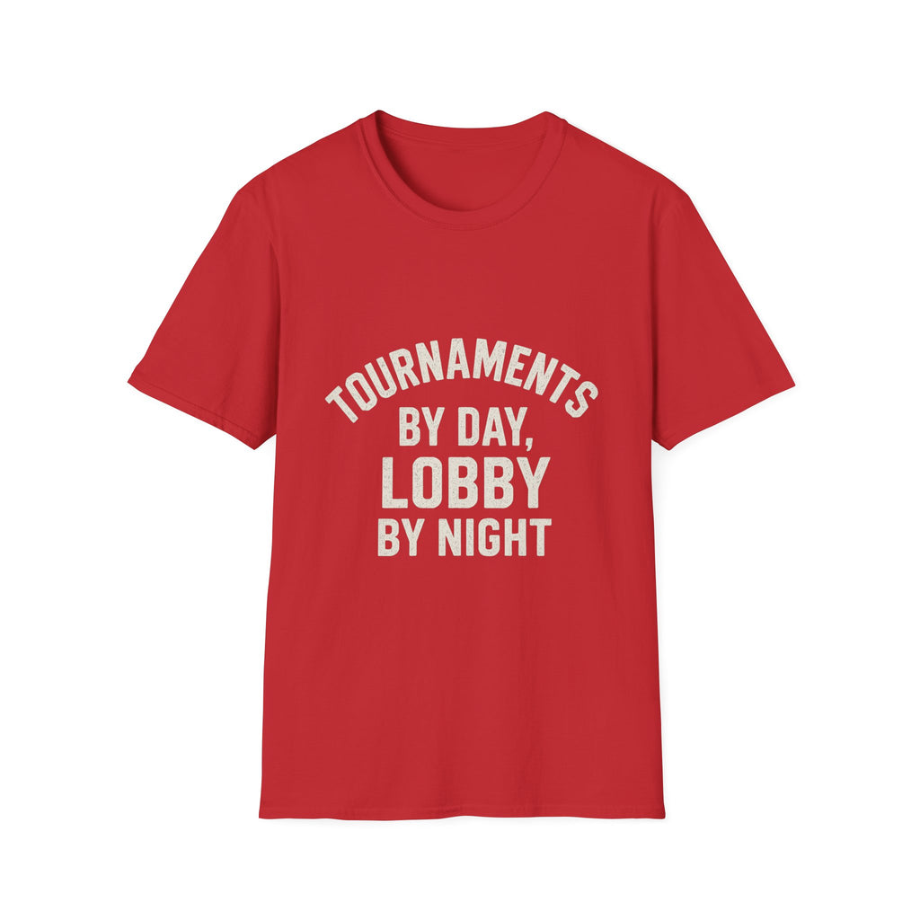 Tournaments By Day, Lobby By Night T-Shirt