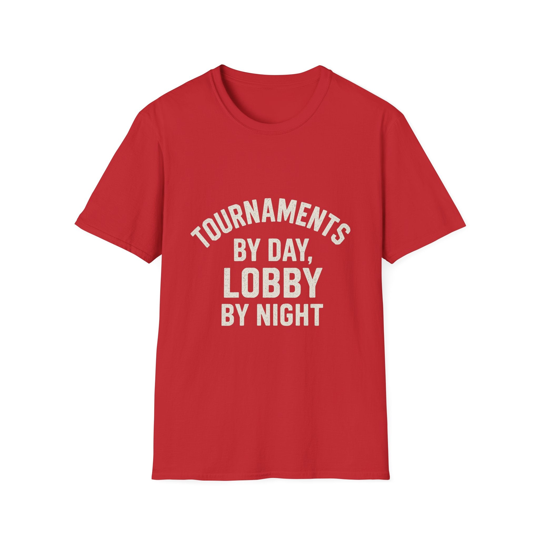 Tournaments By Day, Lobby By Night T-Shirt