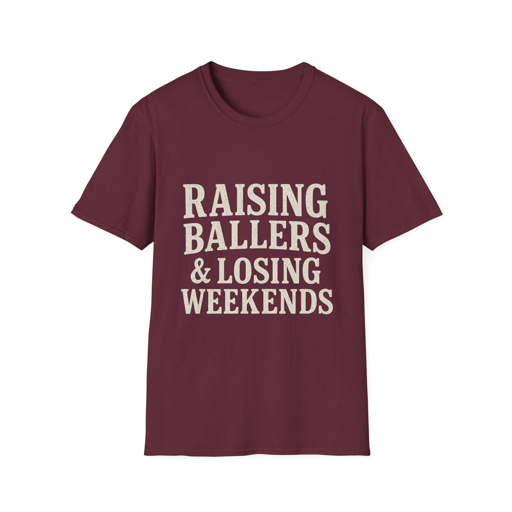 Raising Ballers & Losing Weekends T-Shirt