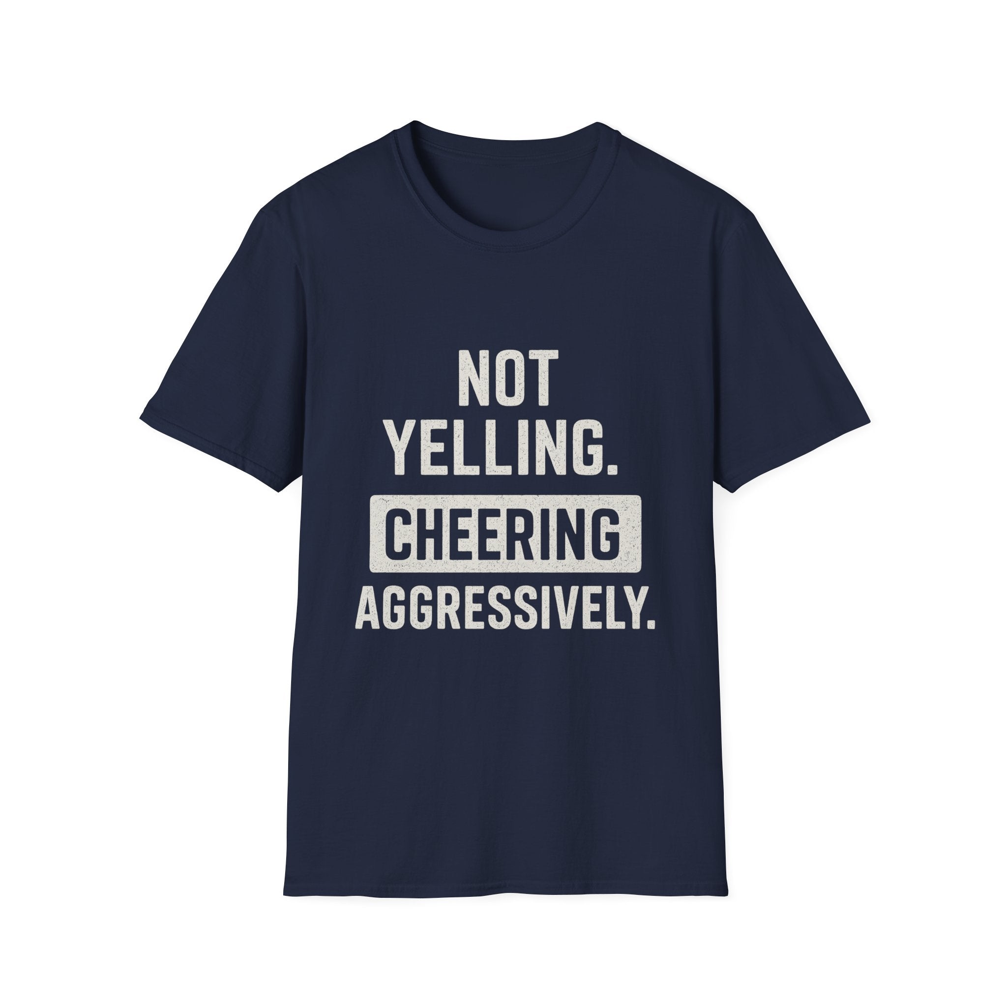 Not Yelling. Cheering Aggressively T-Shirt