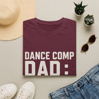 Dance Comp Dad: Duffel Bag Bodyguard T-Shirt