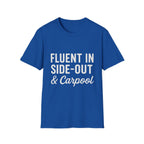 Fluent In Side-out & Carpool T-Shirt