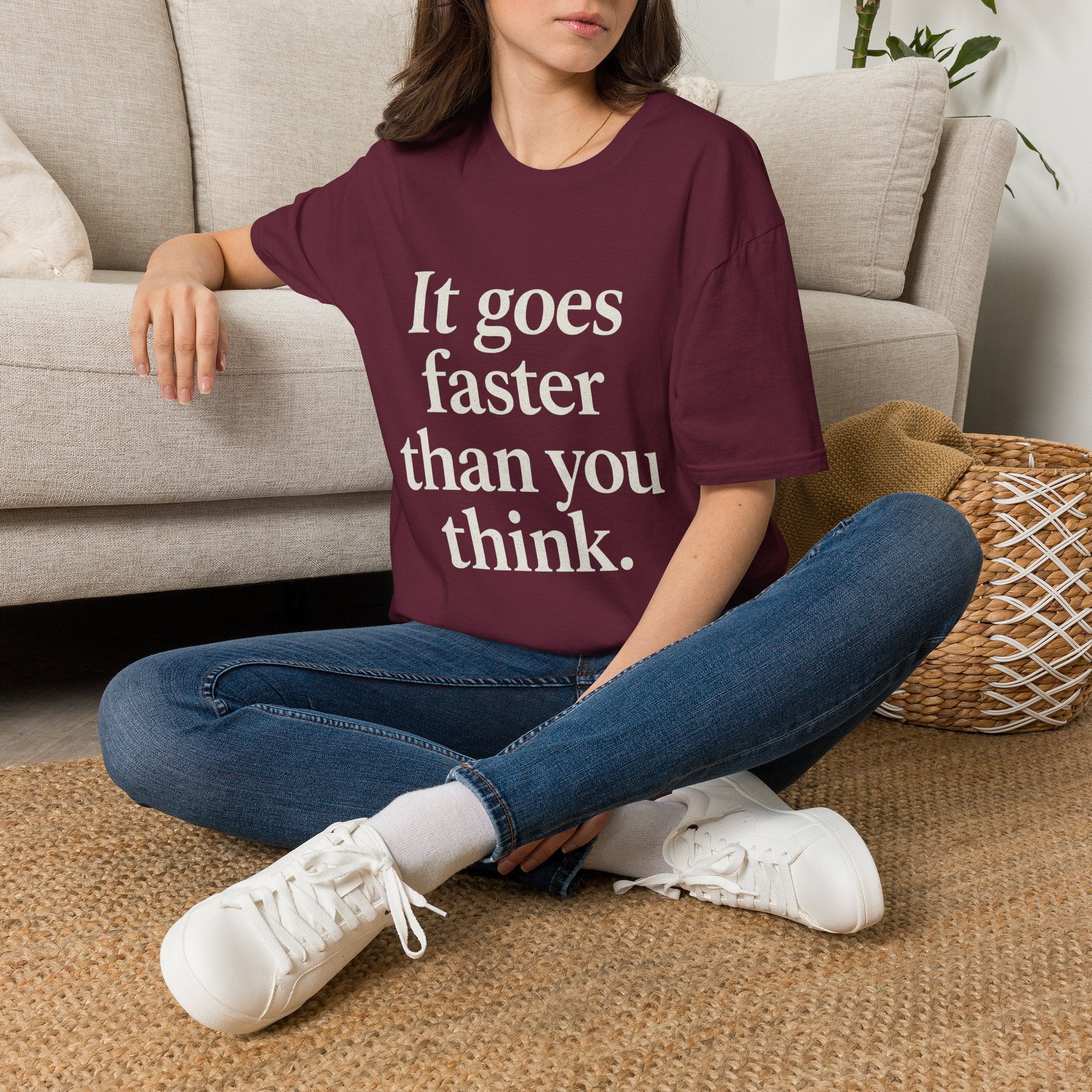 It Goes Faster Than You Think T-Shirt
