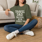 Travel Dad: Driver. Atm. Biggest Fan T-Shirt