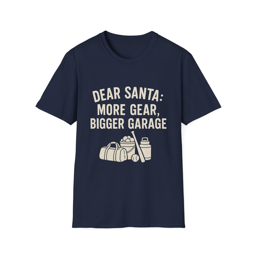 Dear Santa: More Gear, Bigger Garage T-Shirt