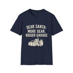 Dear Santa: More Gear, Bigger Garage T-Shirt