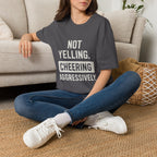 Not Yelling. Cheering Aggressively T-Shirt
