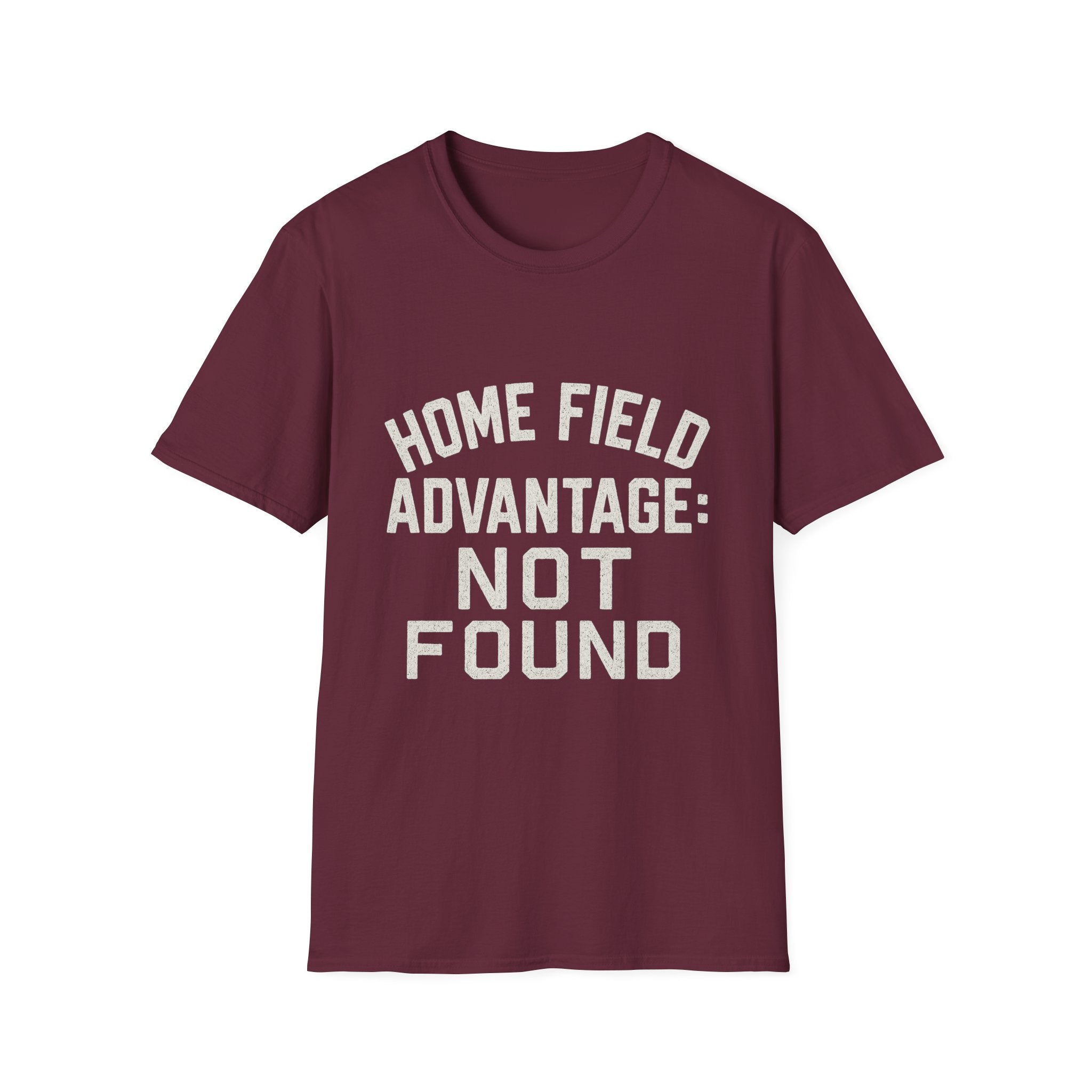 Home Field Advantage: Not Found T-Shirt