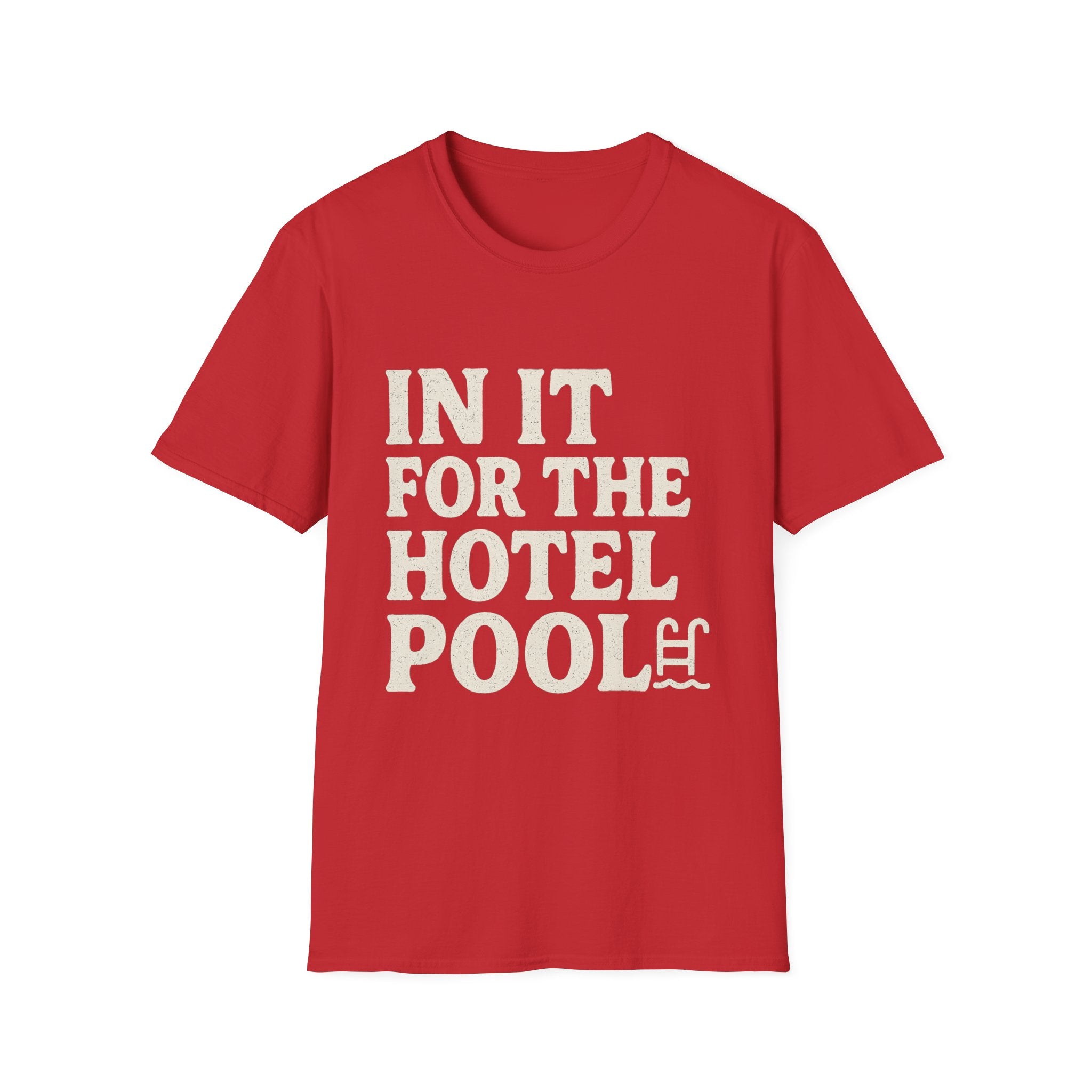 In It For The Hotel Pool T-Shirt