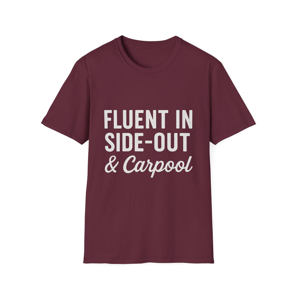 Fluent In Side-out & Carpool T-Shirt