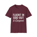 Fluent In Side-out & Carpool T-Shirt