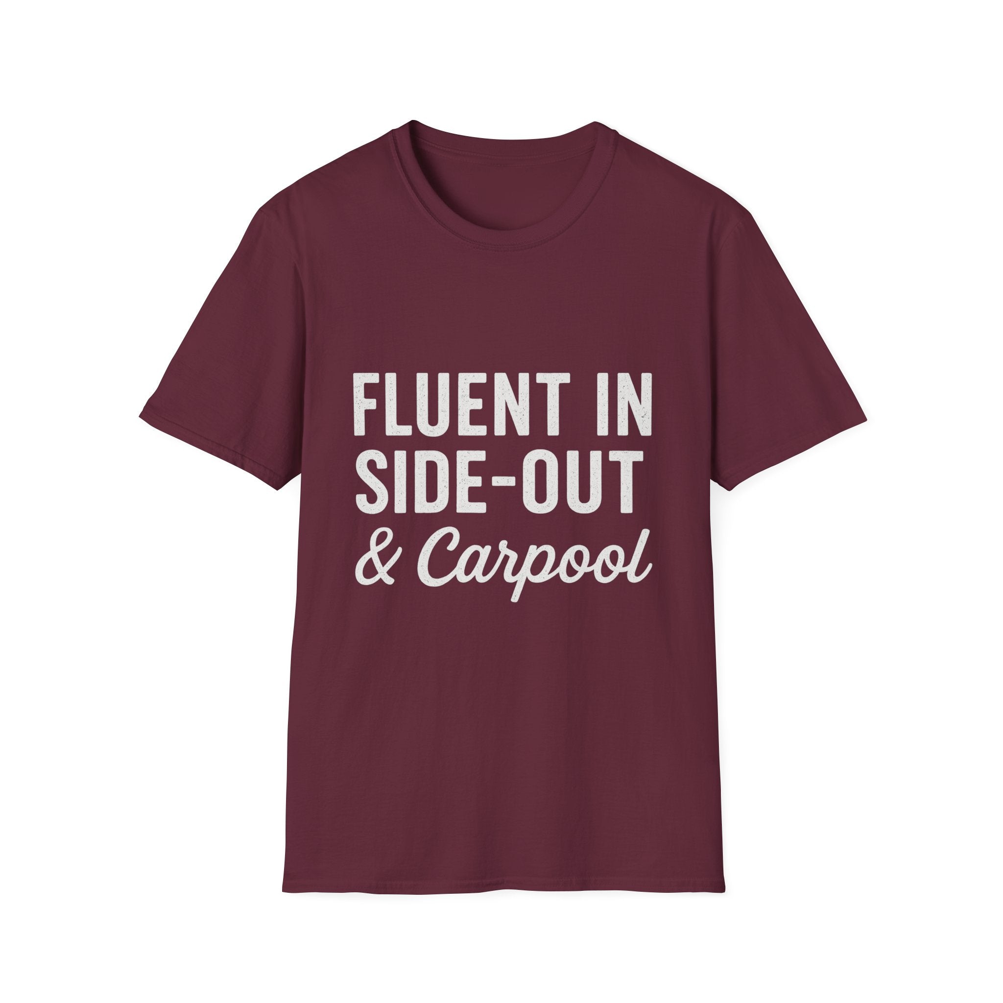 Fluent In Side-out & Carpool T-Shirt