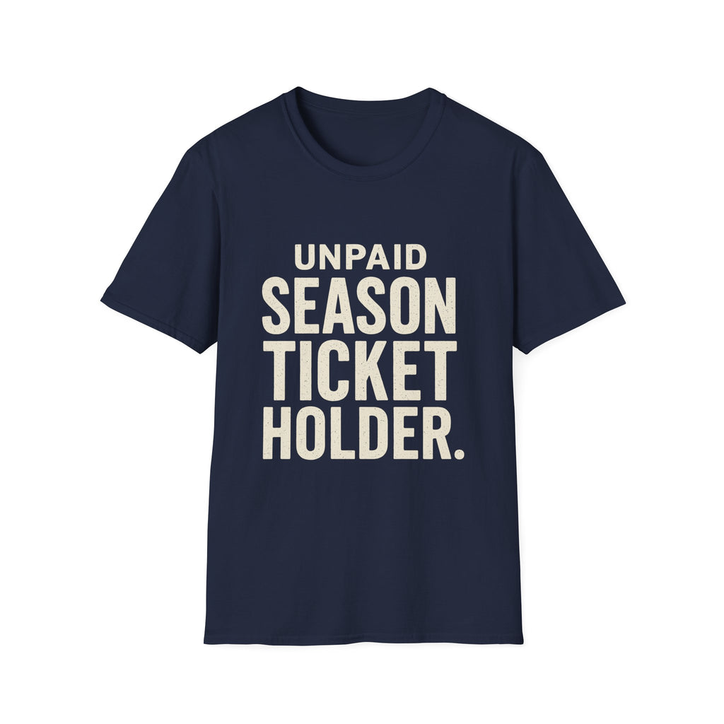 Unpaid Season Ticket Holder T-Shirt