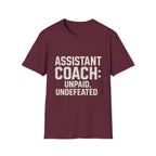 Assistant Coach: Unpaid, Undefeated T-Shirt
