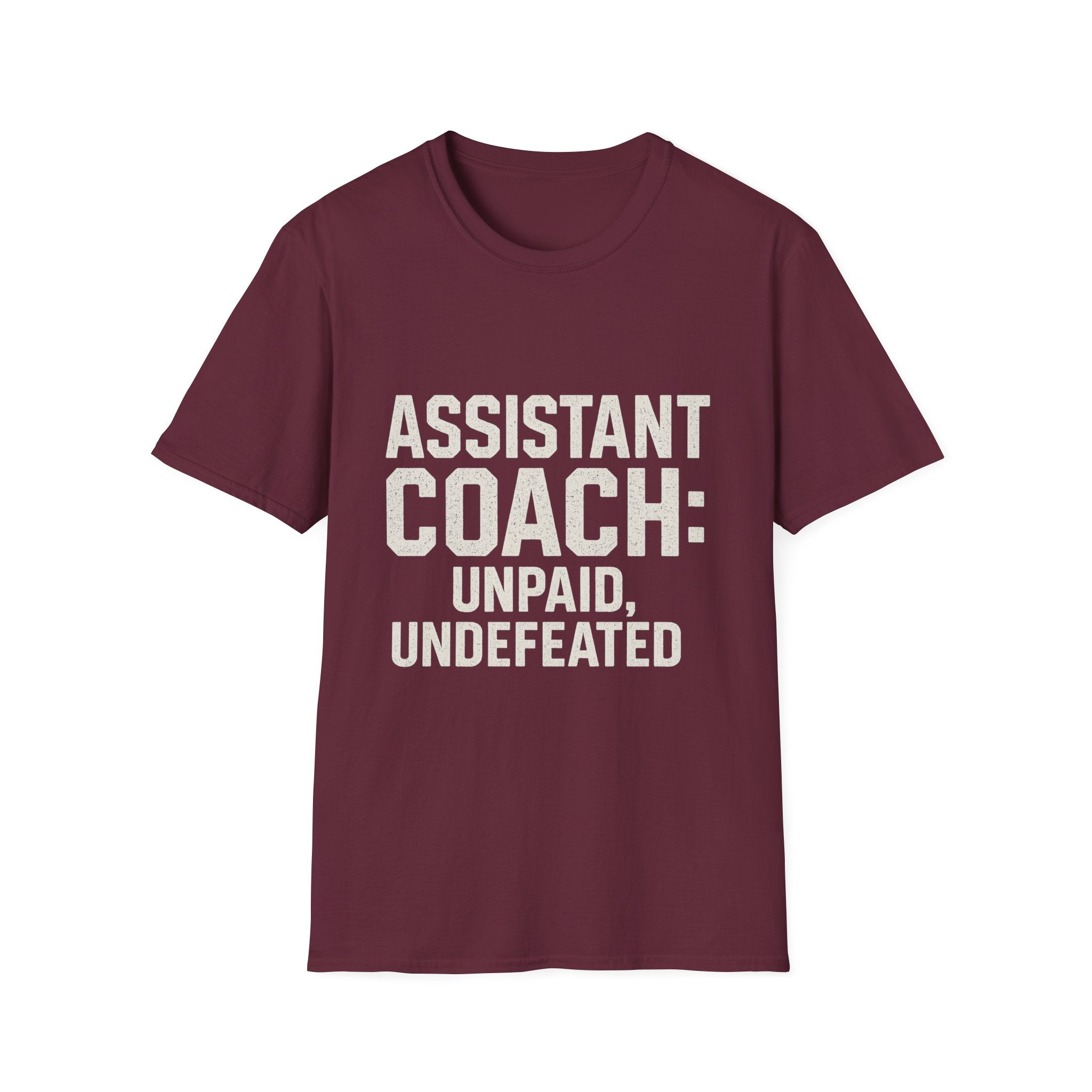 Assistant Coach: Unpaid, Undefeated T-Shirt