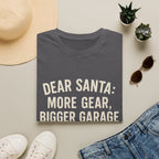 Dear Santa: More Gear, Bigger Garage T-Shirt