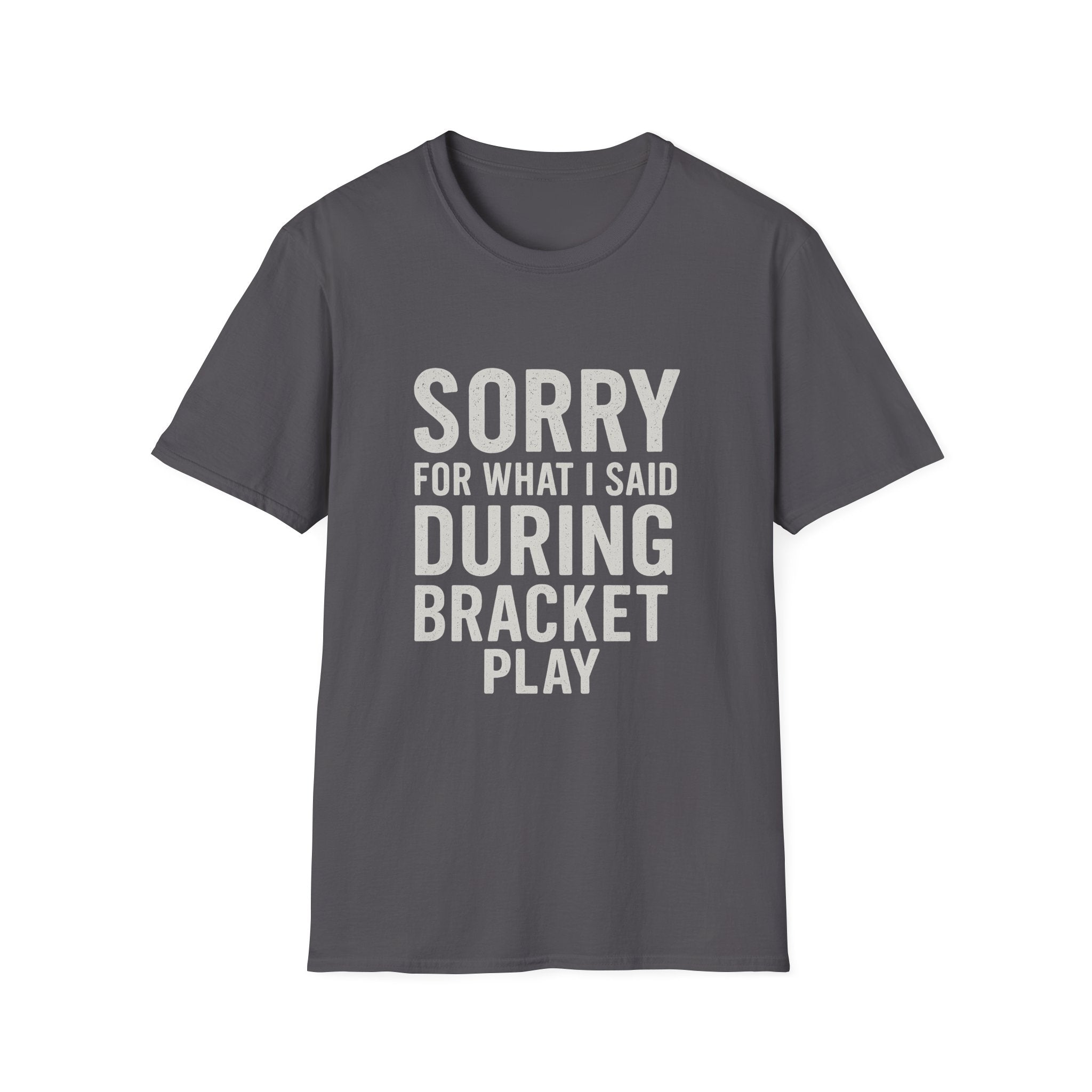 Sorry Bracket Play T-Shirt