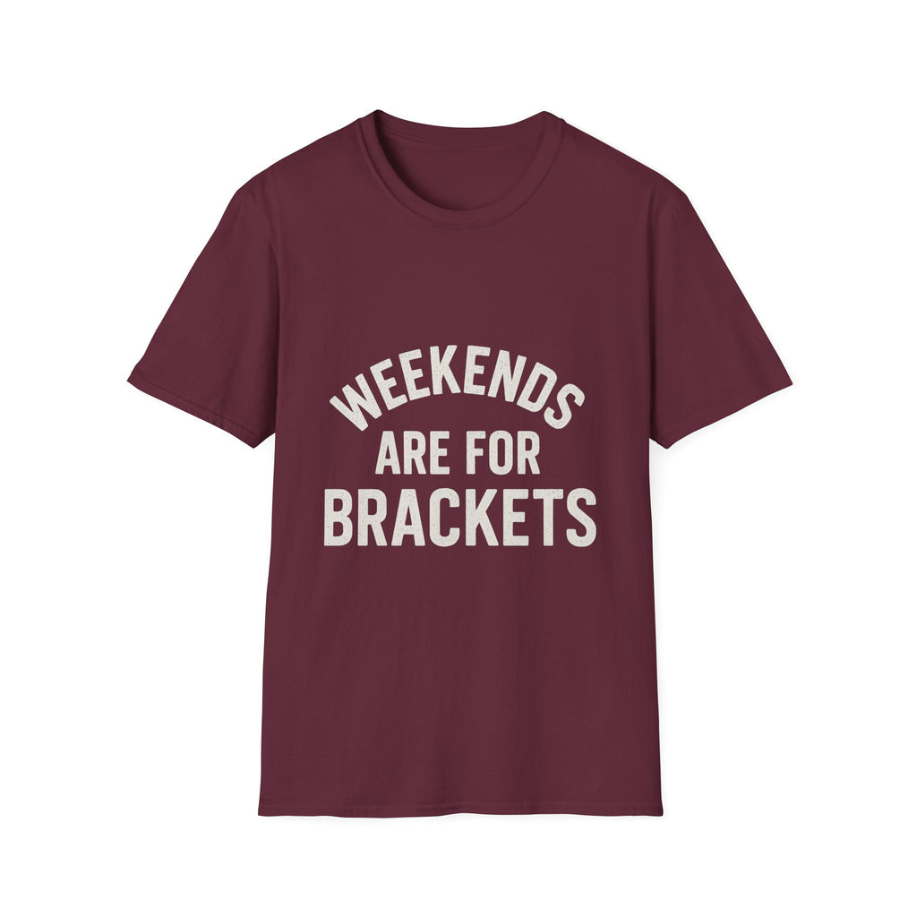 Weekends Are For Brackets T-Shirt