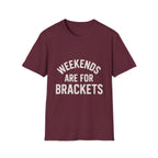 Weekends Are For Brackets T-Shirt