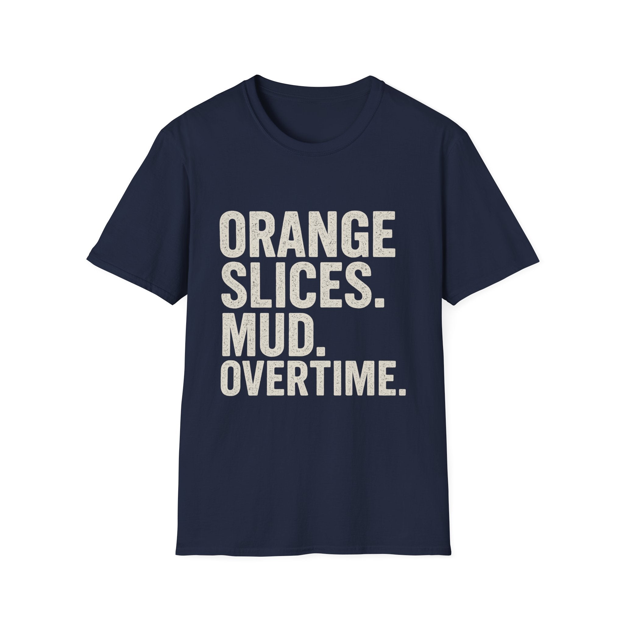 Orange Slices. Mud. Overtime T-Shirt