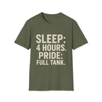 Sleep: 4 Hours. Pride: Full Tank T-Shirt