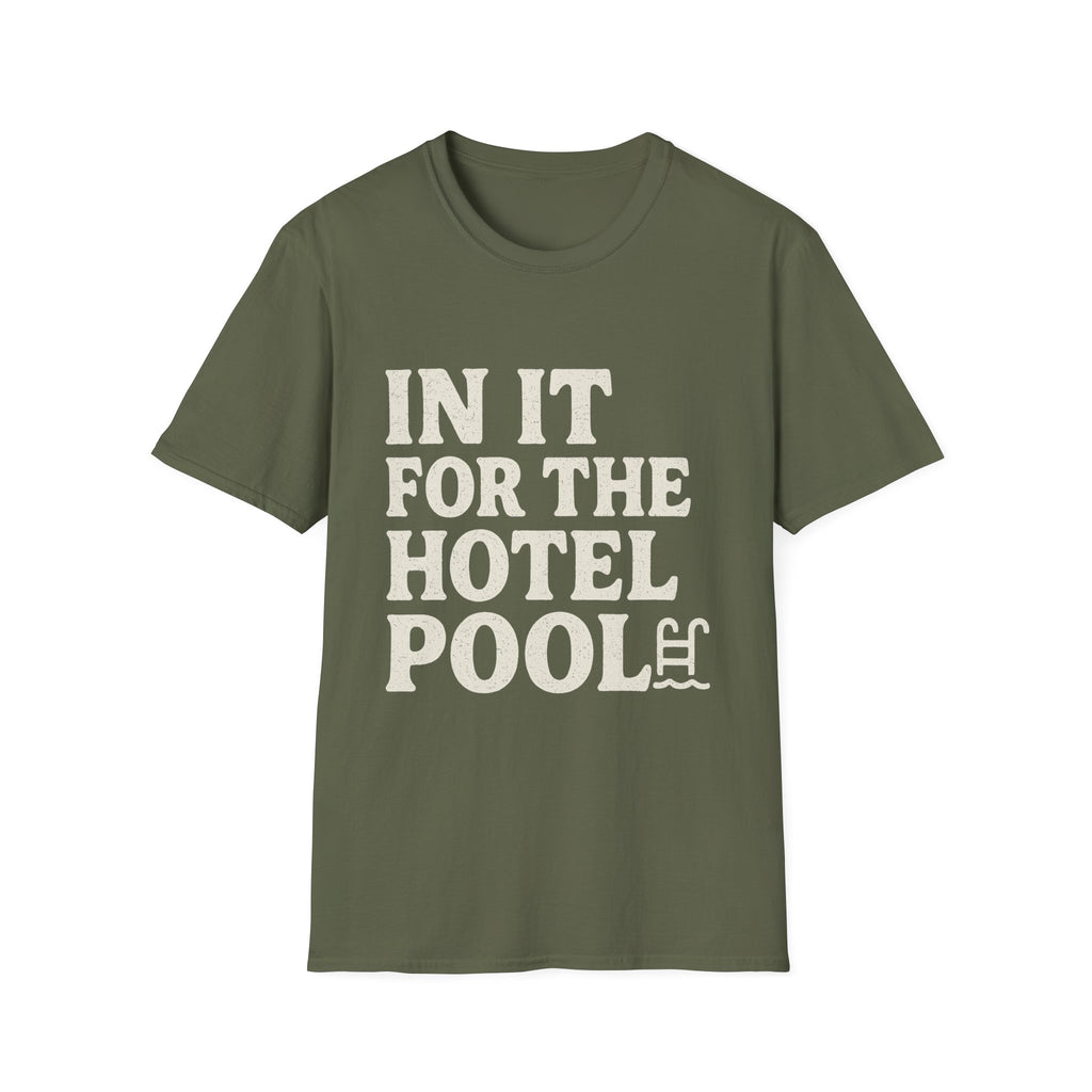 In It For The Hotel Pool T-Shirt