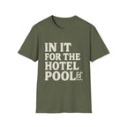 In It For The Hotel Pool T-Shirt