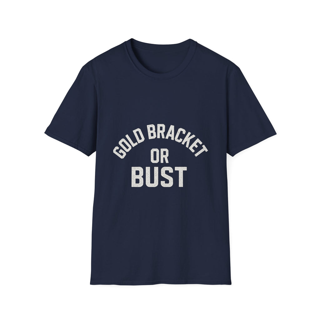 Gold Bracket Or Bust T-Shirt