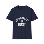 Gold Bracket Or Bust T-Shirt