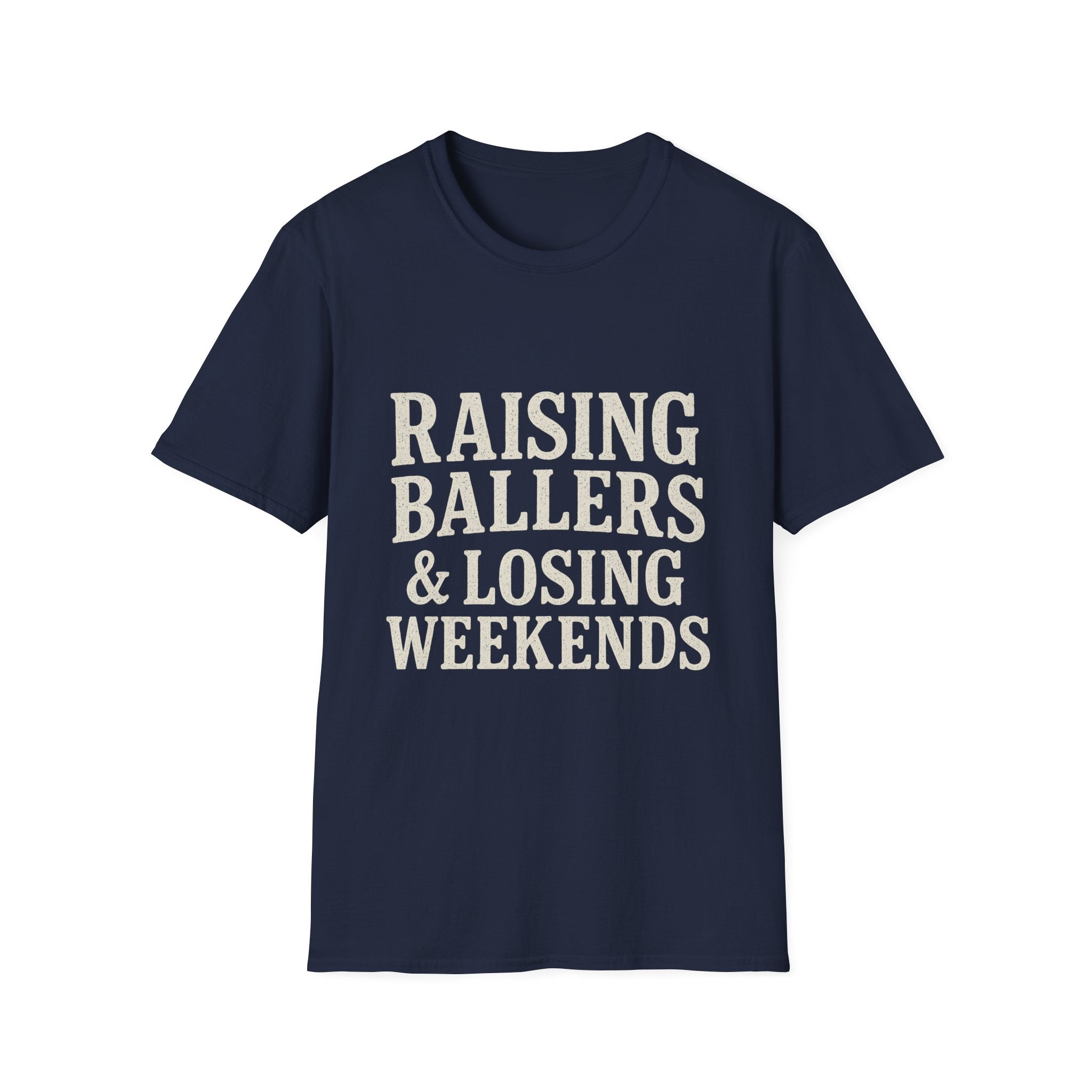 Raising Ballers & Losing Weekends T-Shirt