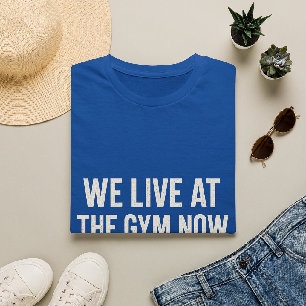 We Live At The Gym Now (court 12) T-Shirt