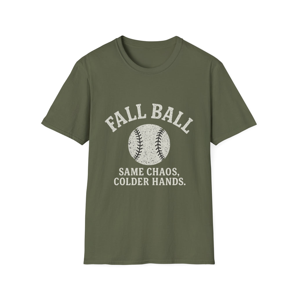 Fall Ball: Same Chaos, Colder Hands T-Shirt