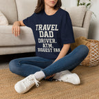 Travel Dad: Driver. Atm. Biggest Fan T-Shirt