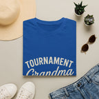 Tournament Grandma: Wouldn't Miss It T-Shirt