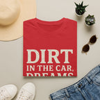 Dirt In The Car, Dreams In The Dugout T-Shirt