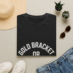 Gold Bracket Or Bust T-Shirt