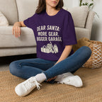 Dear Santa: More Gear, Bigger Garage T-Shirt