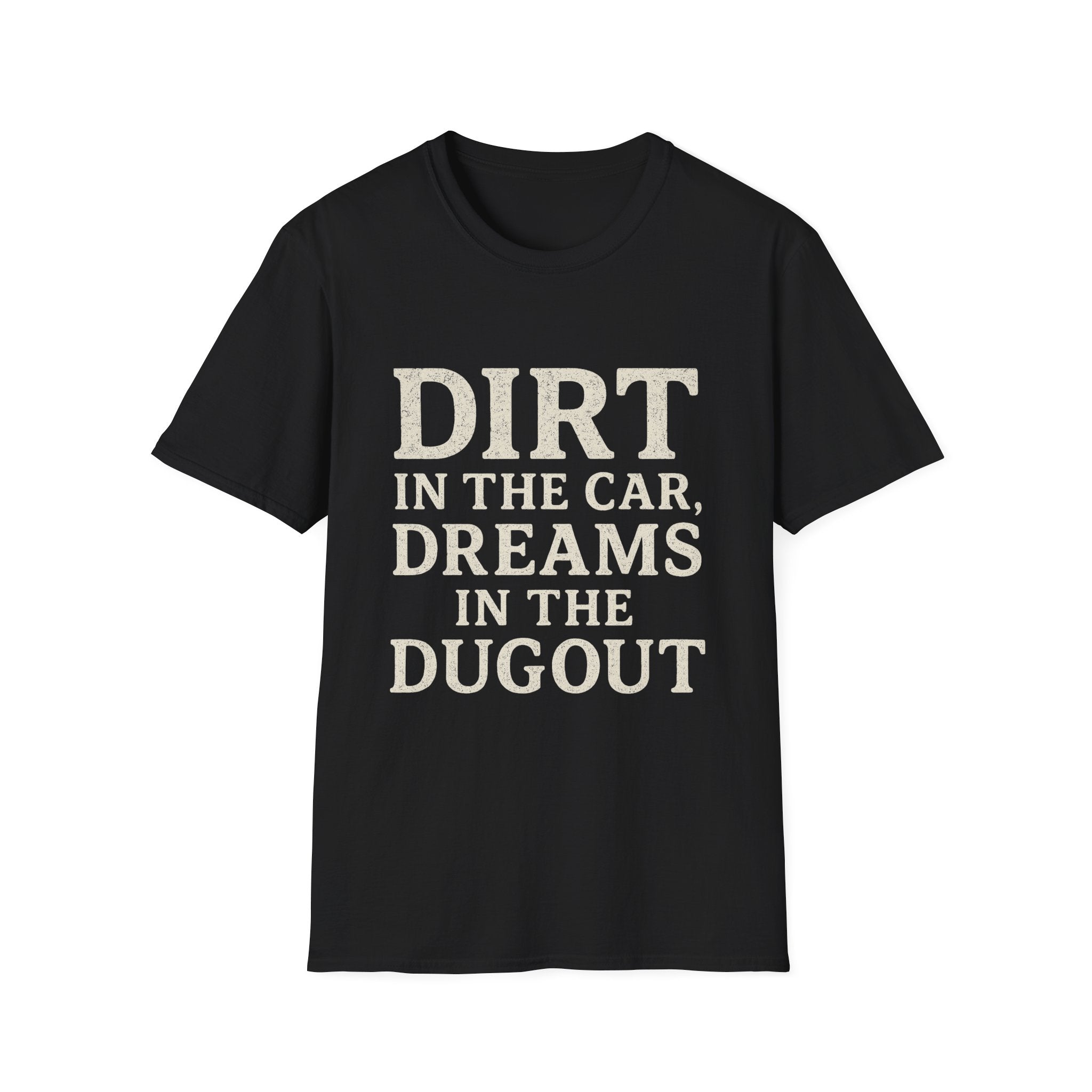 Dirt In The Car, Dreams In The Dugout T-Shirt