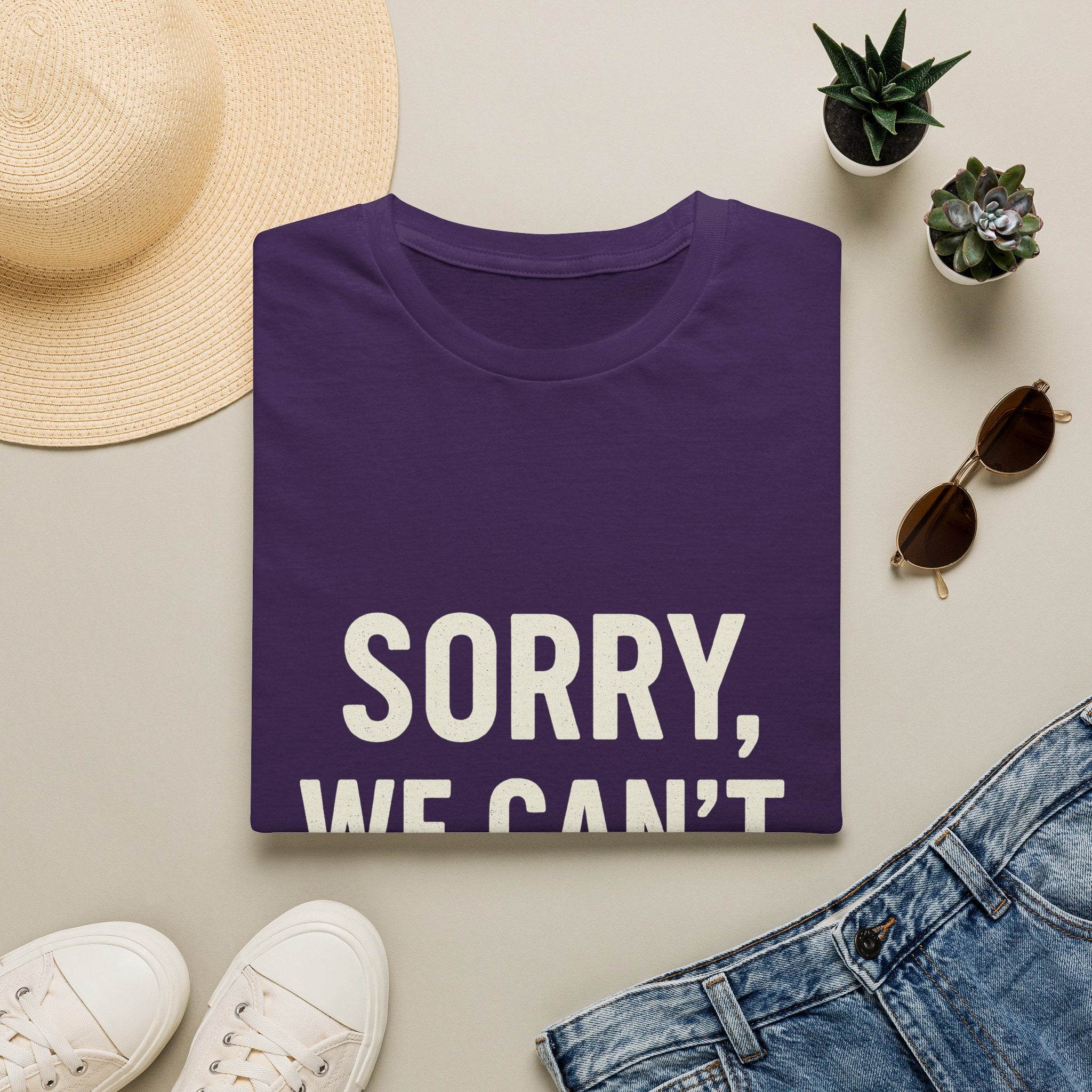 Sorry, We Can't. Tournament T-Shirt