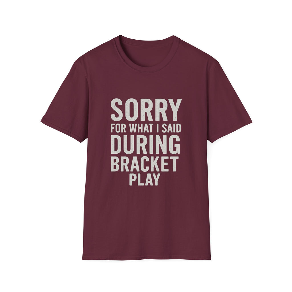 Sorry Bracket Play T-Shirt