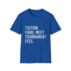 Tuition Fund, Meet Tournament Fees T-Shirt