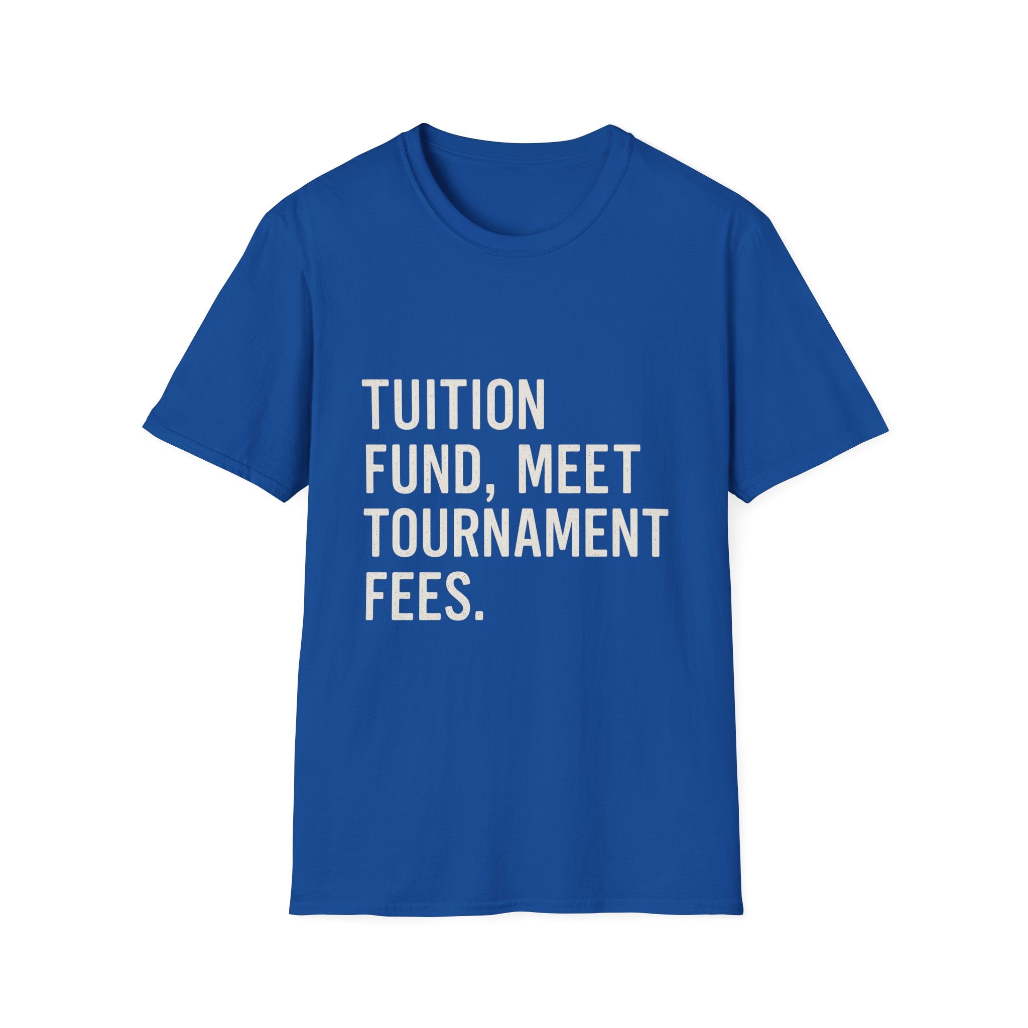Tuition Fund, Meet Tournament Fees T-Shirt